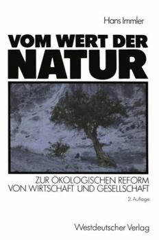 Vom Wert Der Natur: Zur Okologischen Reform Von Wirtschaft Und Gesellschaft. Natur in Der Okonomischen Theorie Teil 3