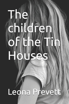 The children of the Tin Houses