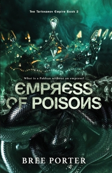 Empress of Poisons - Book #2 of the Tarkhanov Empire