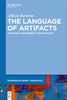 Hardcover The Language of Artifacts: Changing Discourses in Archaeology Book