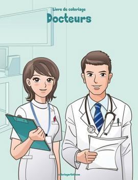 Paperback Livre de coloriage Docteurs 1 [French] Book