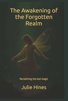 Paperback The Awakening of the Forgotten realm: Reclaiming the Lost Magic Book
