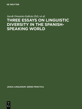 Three Essays on Linguistic Diversity in the Spanish-Speaking World