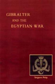 Paperback Reminiscences of Gibraltar, Egypt and the Egyptian War, 1882 (from the Ranks) Book