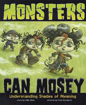 Paperback Monsters Can Mosey: Understanding Shades of Meaning Book