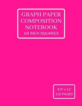 Graph Paper Composition Notebook: Grid Paper Notebook (Large), Quad Ruled 4 Squares Per Inch, Deep Pink Soft Cover