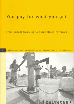 Paperback You Pay for What You Get: From Budget Financing to Result Based Payments Book