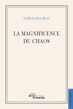 Paperback La Magnificence du chaos [French] Book