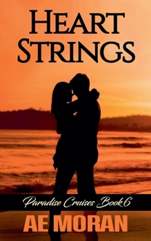 Heart Strings: A Steamy Alpha Male Cruise Ship Contemporary Romance Novel (Paradise Cruises Series)