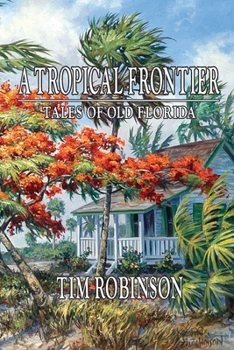 Paperback A Tropical Frontier, Tales of Old Florida Book