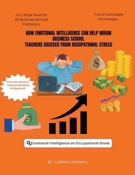 Paperback How Emotional Intelligence Can Help Indian Business School Teachers Succeed from Occupational Stress Book