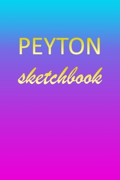 Paperback Peyton: Sketchbook - Blank Imaginative Sketch Book Paper - Pink Blue Gold Custom Letter P Personalized Cover - Teach & Practic Book