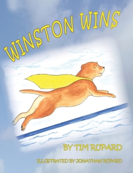 Winston Wins: The tale of a dog and his family, his epic battle with cancer and their faith and courage to see him through