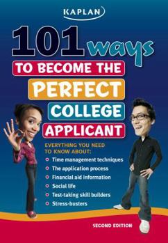 Paperback Kaplan 101 Ways to Become the Perfect College Applicant Book