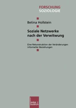 Paperback Soziale Netzwerke Nach Der Verwitwung: Eine Rekonstruktion Der Veränderungen Informeller Beziehungen [German] Book