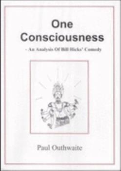 One Consciousness: An Analysis of Bill Hicks' Comedy