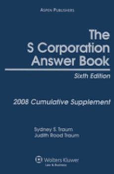 Paperback The S Corporation Answer Book: 2008 Cumulative Supplement Book
