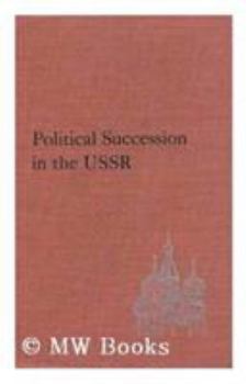 Hardcover Political Succession in the USSR Book