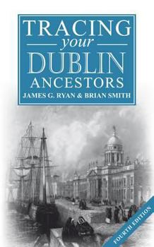 Paperback Guide to Tracing Your Dublin Ancestors Book