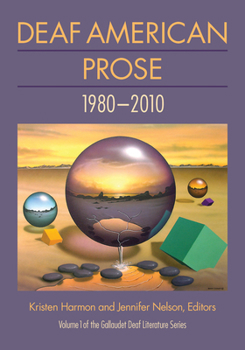 Paperback Deaf American Prose, 1980-2010: Volume 1 Book