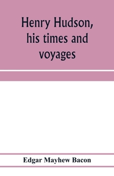 Paperback Henry Hudson, his times and voyages Book