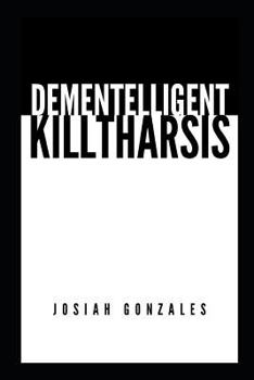 Paperback Dementelligent Killtharsis Book