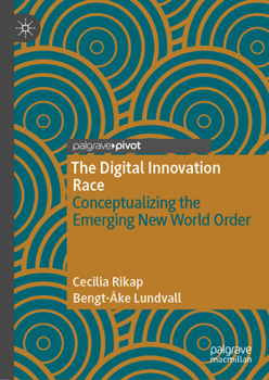 Hardcover The Digital Innovation Race: Conceptualizing the Emerging New World Order Book