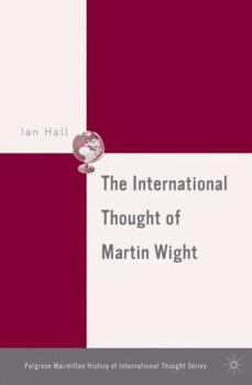 Hardcover The International Thought of Martin Wight Book