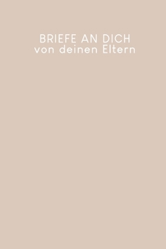 Briefe an Dich von deinen Eltern: Erinnerungsbuch für Dein Baby | Motiv: Nude (German Edition)