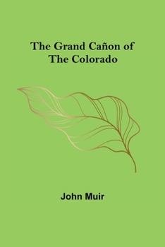 The Grand Cañon of the Colorado