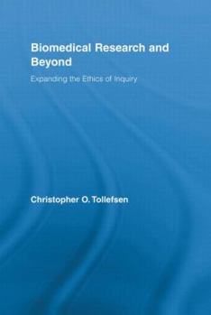 Paperback Biomedical Research and Beyond: Expanding the Ethics of Inquiry Book