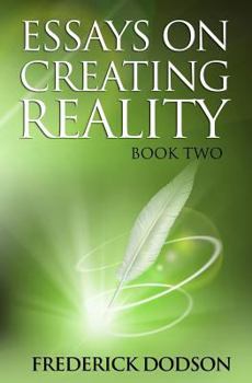 Paperback Essays on Creating Reality: Book 2 Book