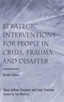 Hardcover Strategic Interventions for People in Crisis, Trauma, and Disaster: Revised Edition Book