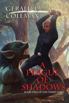 A Plague Of Shadows: Book Two of The Three Gifts - Book #2 of the Three Gifts
