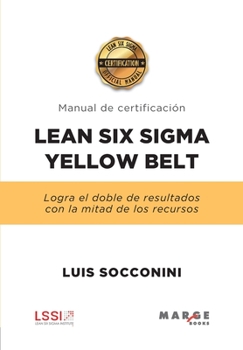 Paperback Lean Six Sigma Yellow Belt. Manual de certificaci?n [Spanish] Book