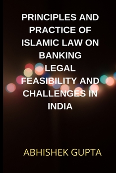 Paperback Principles and Practice of Islamic Law on Banking Legal Feasibility and Challenges in India Book