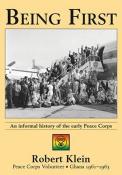 Paperback Being First: An Informal History of the Early Peace Corps Book