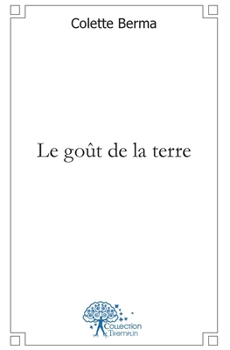 Paperback Le goût de la terre [French] Book
