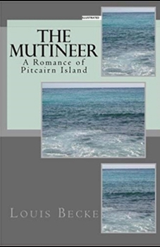 The Mutineer: A Romance of Pitcairn Island(Illustrated)