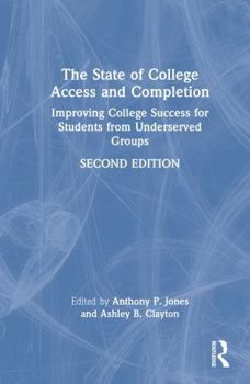 Hardcover The State of College Access and Completion: Improving College Success for Students from Underserved Groups Book
