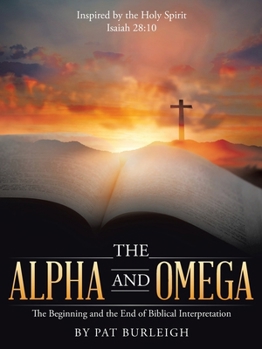 Paperback The Alpha and Omega: The Beginning and the End of Biblical Interpretation Book