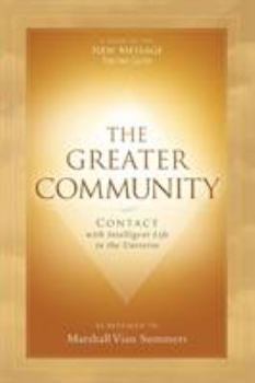 Paperback The Greater Community: Contact with Intelligent Life in the Universe Book