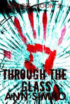 Through the Glass - Book #2 of the Coyote Moon