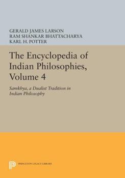 Paperback The Encyclopedia of Indian Philosophies, Volume 4: Samkhya, a Dualist Tradition in Indian Philosophy Book