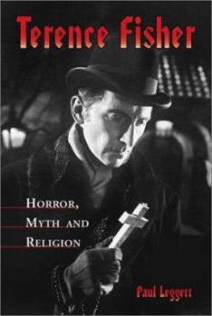 Paperback Terence Fisher: Horror, Myth, and Religion Book