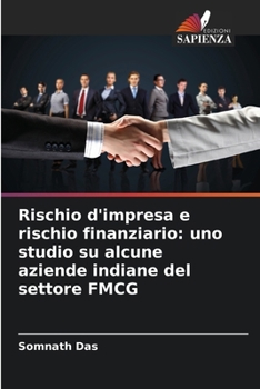 Paperback Rischio d'impresa e rischio finanziario: uno studio su alcune aziende indiane del settore FMCG [Italian] Book