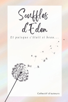 Paperback Souffles d'Eden: Et puisque c'était si beau... [French] Book