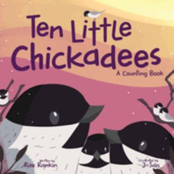 Paperback Ten Little Chickadees: A Counting Book