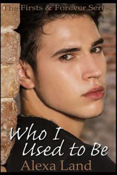 Who I Used to Be - Book #12 of the Firsts and Forever