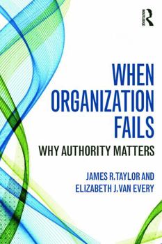 Paperback When Organization Fails: Why Authority Matters Book